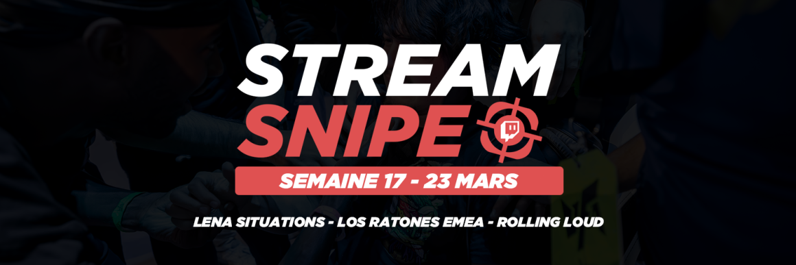 Stream Snipe - Semaine 12 Stream Snipe - Semaine 12