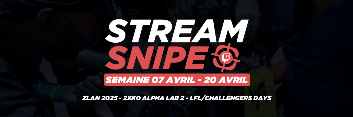Stream Snipe - Semaine 16 Stream Snipe - Semaine 16