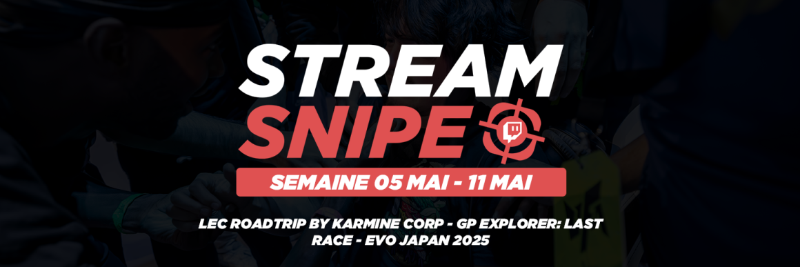 Stream Snipe - Semaine 20 Stream Snipe - Semaine 20