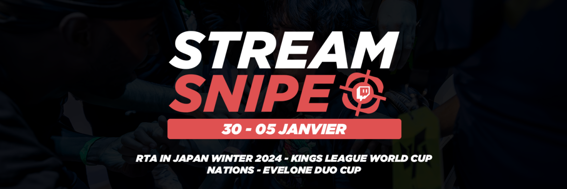 Stream Snipe - Semaine 01 Stream Snipe - Semaine 01