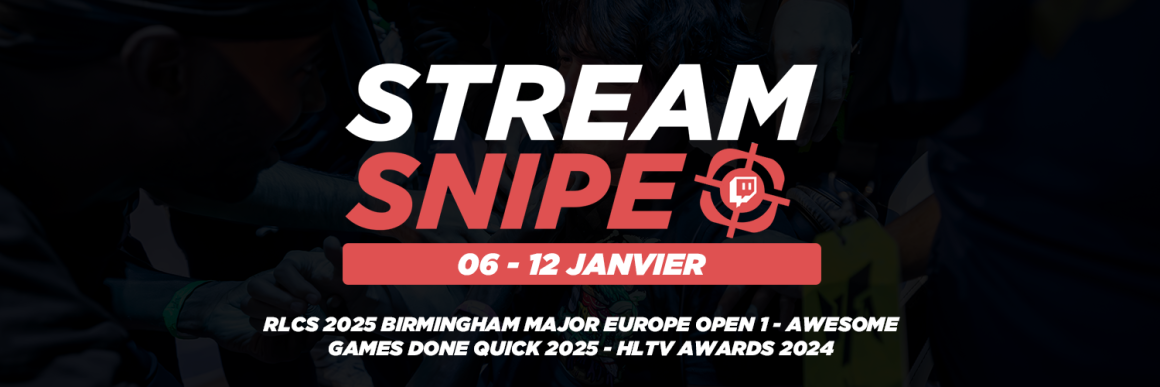 Stream Snipe - Semaine 02 Stream Snipe - Semaine 02