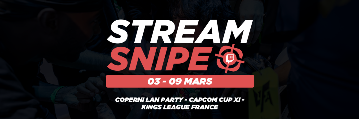 Stream Snipe - Semaine 10 Stream Snipe - Semaine 10