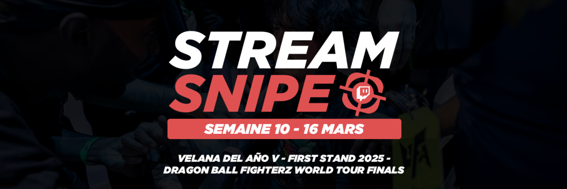 Stream Snipe - Semaine 11 Stream Snipe - Semaine 11