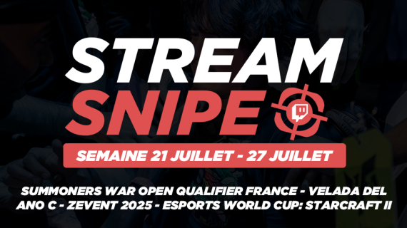 Stream Snipe - Semaine 30