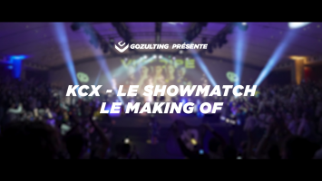 KCX : Le Showmatch - Le Making Of
