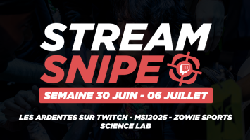 Stream Snipe - Semaine 27